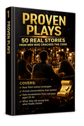 Proven Plays — 50 Real Stories From Men Who Cracked the Code