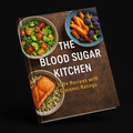 The Blood Sugar Kitchen — 100+ Recipes with Glycemic Ratings